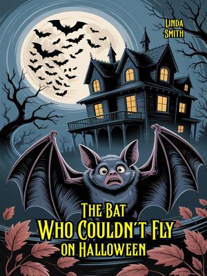 cover image of The Bat Who Couldn't Fly on Halloween